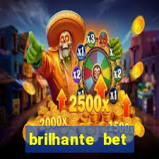 brilhante bet abertos agora